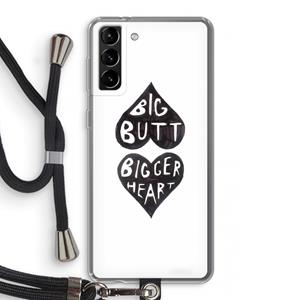 CaseCompany Big butt bigger heart: Samsung Galaxy S21 Plus Transparant Hoesje met koord