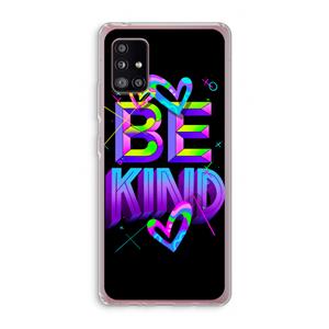 CaseCompany Be Kind: Samsung Galaxy A51 5G Transparant Hoesje