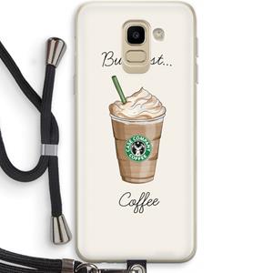 CaseCompany But first coffee: Samsung Galaxy J6 (2018) Transparant Hoesje met koord