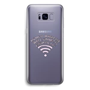 CaseCompany Home Is Where The Wifi Is: Samsung Galaxy S8 Transparant Hoesje