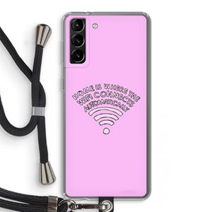 CaseCompany Home Is Where The Wifi Is: Samsung Galaxy S21 Plus Transparant Hoesje met koord