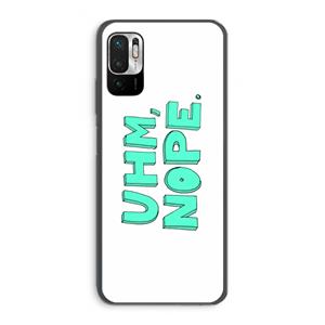 CaseCompany UHM, NOPE.: Xiaomi Redmi Note 10 5G Transparant Hoesje