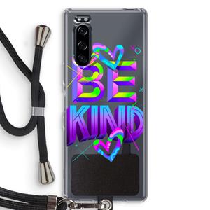 CaseCompany Be Kind: Sony Xperia 5 Transparant Hoesje met koord