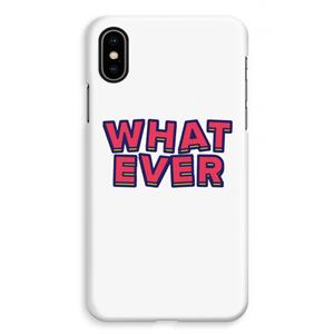 CaseCompany Whatever: iPhone XS Max Volledig Geprint Hoesje