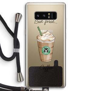 CaseCompany But first coffee: Samsung Galaxy Note 8 Transparant Hoesje met koord