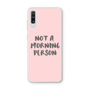 CaseCompany Morning person: Samsung Galaxy A70 Transparant Hoesje