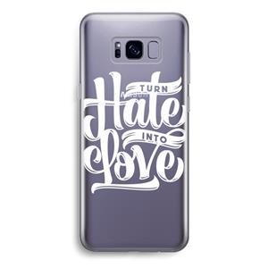 CaseCompany Turn hate into love: Samsung Galaxy S8 Transparant Hoesje