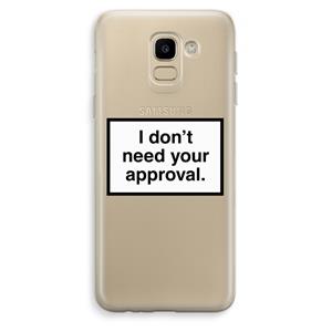 CaseCompany Don't need approval: Samsung Galaxy J6 (2018) Transparant Hoesje