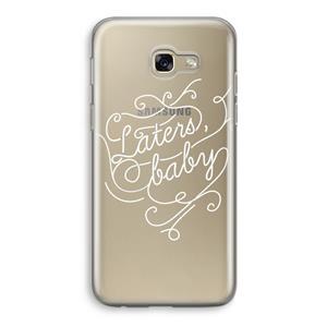 CaseCompany Laters, baby: Samsung Galaxy A5 (2017) Transparant Hoesje