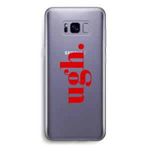 CaseCompany Ugh: Samsung Galaxy S8 Transparant Hoesje