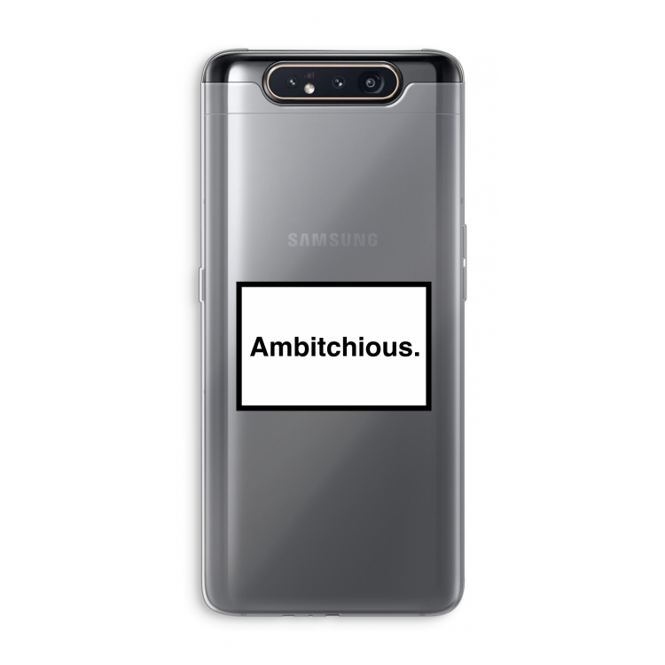 CaseCompany Ambitchious: Samsung Galaxy A80 Transparant Hoesje