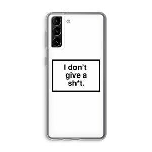 CaseCompany Don't give a shit: Samsung Galaxy S21 Plus Transparant Hoesje