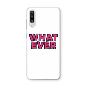 CaseCompany Whatever: Samsung Galaxy A70 Transparant Hoesje