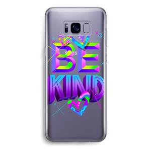 CaseCompany Be Kind: Samsung Galaxy S8 Transparant Hoesje