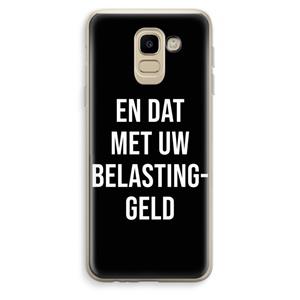 CaseCompany Belastinggeld - Zwart: Samsung Galaxy J6 (2018) Transparant Hoesje