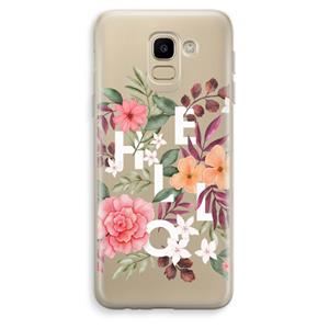 CaseCompany Hello in flowers: Samsung Galaxy J6 (2018) Transparant Hoesje