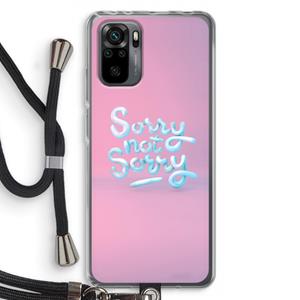 CaseCompany Sorry not sorry: Xiaomi Redmi Note 10 Pro Transparant Hoesje met koord