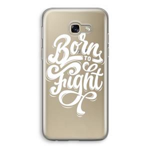CaseCompany Born to Fight: Samsung Galaxy A5 (2017) Transparant Hoesje