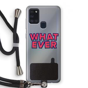 CaseCompany Whatever: Samsung Galaxy A21s Transparant Hoesje met koord