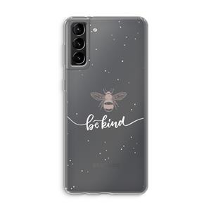 CaseCompany Be(e) kind: Samsung Galaxy S21 Plus Transparant Hoesje