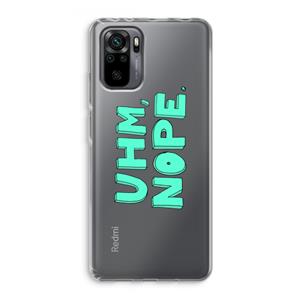 CaseCompany UHM, NOPE.: Xiaomi Redmi Note 10 Pro Transparant Hoesje