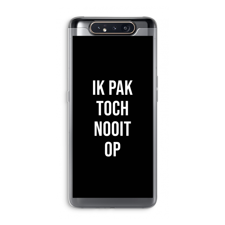 CaseCompany Ik pak nooit op - Zwart: Samsung Galaxy A80 Transparant Hoesje