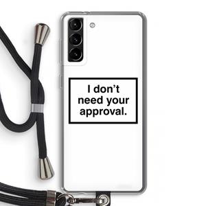 CaseCompany Don't need approval: Samsung Galaxy S21 Plus Transparant Hoesje met koord