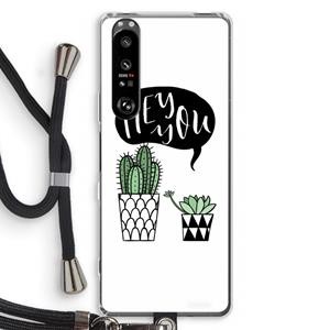 CaseCompany Hey you cactus: Sony Xperia 1 III Transparant Hoesje met koord