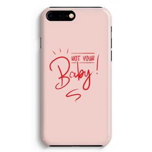 CaseCompany Not Your Baby: Volledig Geprint iPhone 7 Plus Hoesje
