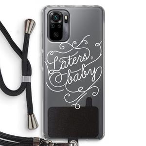 CaseCompany Laters, baby: Xiaomi Redmi Note 10 Pro Transparant Hoesje met koord