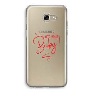 CaseCompany Not Your Baby: Samsung Galaxy A5 (2017) Transparant Hoesje