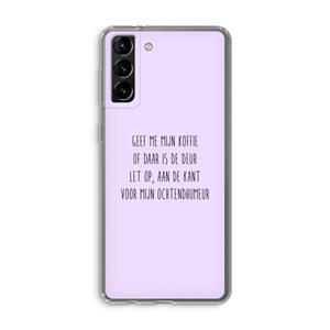 CaseCompany Ochtendhumeur: Samsung Galaxy S21 Plus Transparant Hoesje