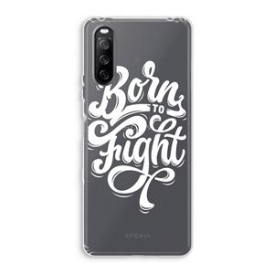 CaseCompany Born to Fight: Sony Xperia 10 III Transparant Hoesje