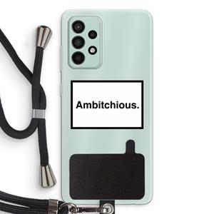 CaseCompany Ambitchious: Samsung Galaxy A52s 5G Transparant Hoesje met koord