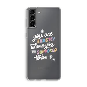 CaseCompany Right Place: Samsung Galaxy S21 Plus Transparant Hoesje