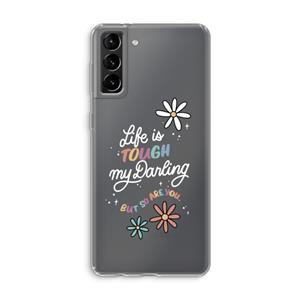 CaseCompany Tough Life: Samsung Galaxy S21 Plus Transparant Hoesje