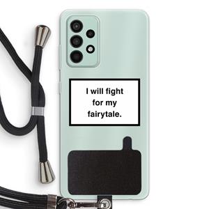 CaseCompany Fight for my fairytale: Samsung Galaxy A52s 5G Transparant Hoesje met koord