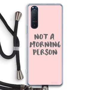 CaseCompany Morning person: Sony Xperia 5 II Transparant Hoesje met koord