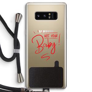 CaseCompany Not Your Baby: Samsung Galaxy Note 8 Transparant Hoesje met koord