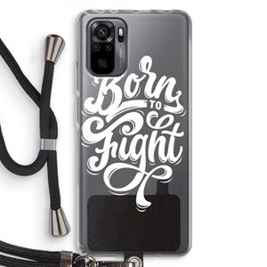 CaseCompany Born to Fight: Xiaomi Redmi Note 10 Pro Transparant Hoesje met koord