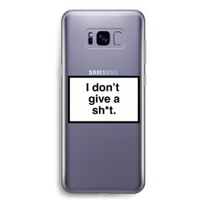 CaseCompany Don't give a shit: Samsung Galaxy S8 Transparant Hoesje