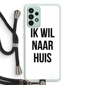 CaseCompany Ik wil naar huis: Samsung Galaxy A52s 5G Transparant Hoesje met koord