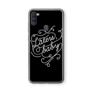 CaseCompany Laters, baby: Samsung Galaxy A11 Transparant Hoesje