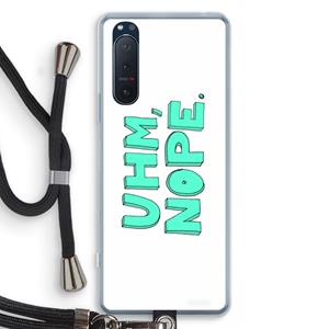 CaseCompany UHM, NOPE.: Sony Xperia 5 II Transparant Hoesje met koord