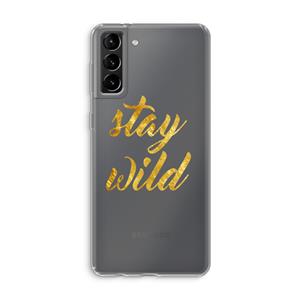 CaseCompany Stay wild: Samsung Galaxy S21 Plus Transparant Hoesje