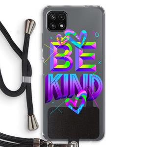 CaseCompany Be Kind: Samsung Galaxy A22 5G Transparant Hoesje met koord