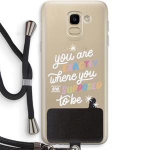 CaseCompany Right Place: Samsung Galaxy J6 (2018) Transparant Hoesje met koord
