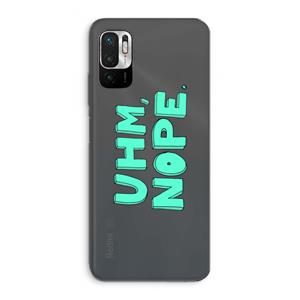 CaseCompany UHM, NOPE.: Xiaomi Redmi Note 10 5G Transparant Hoesje