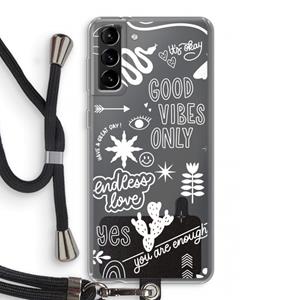 CaseCompany Good vibes: Samsung Galaxy S21 Plus Transparant Hoesje met koord