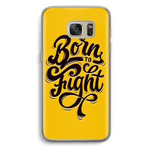 CaseCompany Born to Fight: Samsung Galaxy S7 Transparant Hoesje
